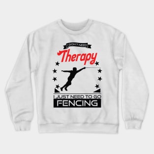 Fencing - Better Than Therapy Gift For Fencers Crewneck Sweatshirt